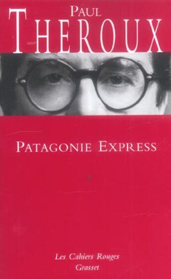 Couverture du livre « Patagonie express : (*) » de Paul Theroux aux éditions Grasset