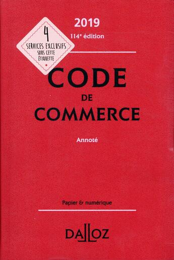 Couverture du livre « Code de commerce annoté (édition 2019) (114e édition) » de Nicolas Rontchevsky et Eric Chevrier et Pascal Pisoni aux éditions Dalloz