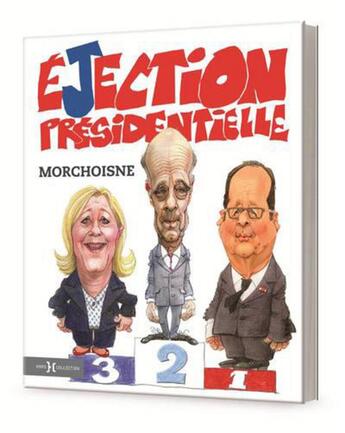 Couverture du livre « Éjection présidentielle » de Jean-Claude Morchoisne aux éditions Hors Collection