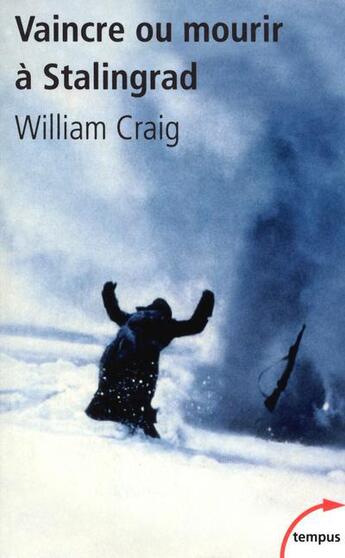 Couverture du livre « Vaincre ou mourir à Stalingrad » de William Craig aux éditions Tempus/perrin