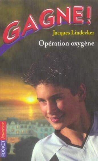 Couverture du livre « Gagne t.9 ; opération oxygène » de Lindecker Jacques aux éditions Pocket Jeunesse