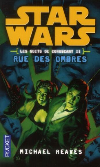 Couverture du livre « Star Wars - les nuits de Coruscant Tome 2 : rue des ombres » de Michael Reaves aux éditions Pocket