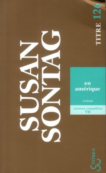 Couverture du livre « Oeuvres complètes t.7 ; en Amérique » de Susan Sontag aux éditions Christian Bourgois