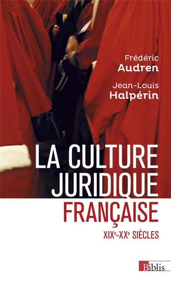 Couverture du livre « La culture juridique francaise » de Jean-Louis Halperin et Frederic Audren aux éditions Cnrs