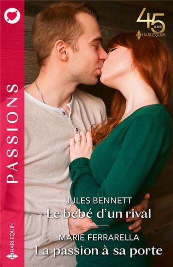 Couverture du livre « Le bébé d'un rival ; la passion à sa porte » de Marie Ferrarella et Jules Bennett aux éditions Harlequin