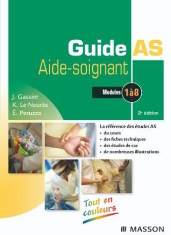 Couverture du livre « Guide de l'aide-soignant ; module 1 à 8 (2e édition) » de J. Gassier et K. Le Neures et E. Peruzza aux éditions Elsevier-masson