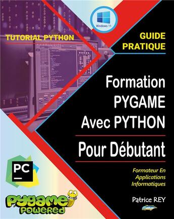 Couverture du livre « Formation pygame avec python - et pycharm 2022.3 - illustrations, couleur » de Patrice Rey aux éditions Books On Demand