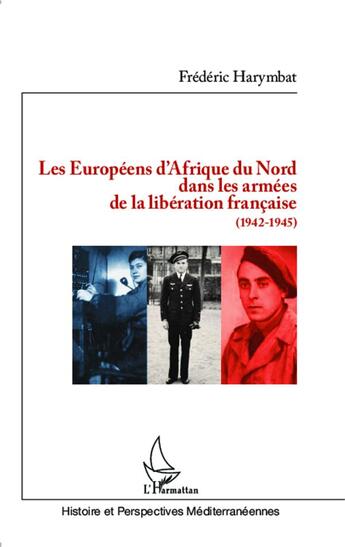 Couverture du livre « Les européens d'Afrique du nord dans les armées de la libération francaise (1942-1945) » de Frederic Harymbat aux éditions L'harmattan