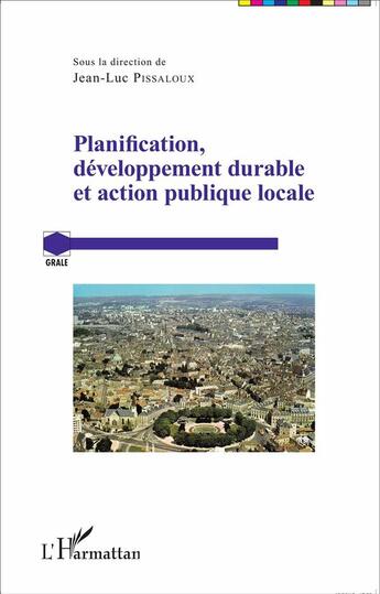 Couverture du livre « Planification, développement durable et action publique locale » de Jean-Luc Pissaloux aux éditions L'harmattan