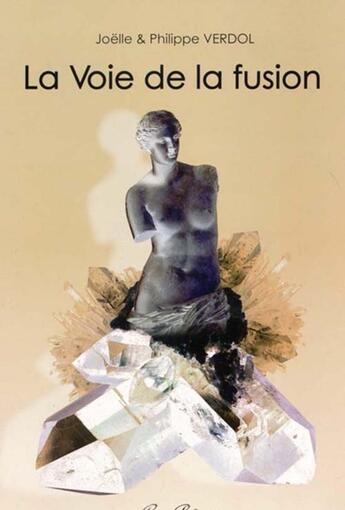 Couverture du livre « La voie de la fusion » de Verdol aux éditions Cap Bear