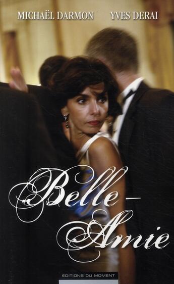 Couverture du livre « Belle-Amie » de Yves Derai et Michael Darmon aux éditions Editions Du Moment