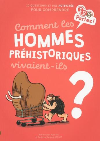 Couverture du livre « Comment les hommes préhistoriques vivaient-ils ? » de Jean-Marc Rio aux éditions Gulf Stream