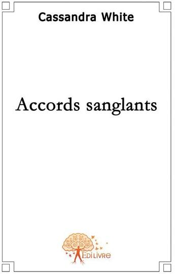 Couverture du livre « Accords sanglants » de Cassandra aux éditions Edilivre