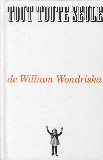 Couverture du livre « Tout toute seule » de William Wondriska aux éditions Helium