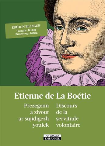 Couverture du livre « Discours de la servitude volontaire / Prezegenn a zivout ar sujidigezh youlek » de Etienne De La Boetie aux éditions Le Temps Editeur