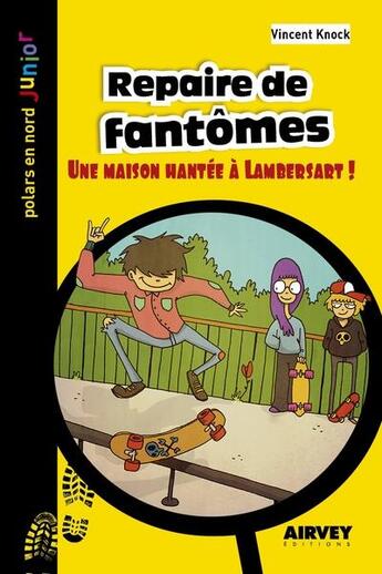 Couverture du livre « Repaire de fantômes ; une maison hantée à Lambersart » de Vincent Knock aux éditions Aubane