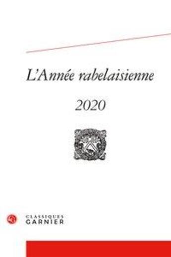 Couverture du livre « L'annee rabelaisienne - t04 - l'annee rabelaisienne - 2020, n 4 » de Mireille Huchon aux éditions Classiques Garnier
