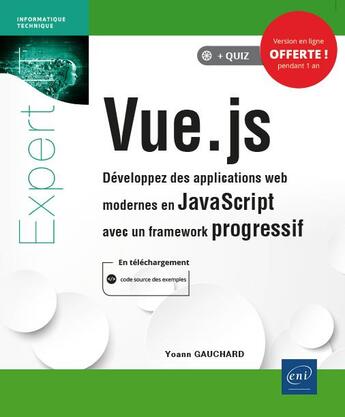 Couverture du livre « Vue.js ; développez des applications web modernes en JavaScript avec un framework progressif » de Yoann Gauchard aux éditions Eni