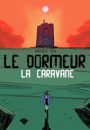 Couverture du livre « Le dormeur Tome 2 : La caravane » de Rodolfo Santullo et Carlos Aon aux éditions Ilatina