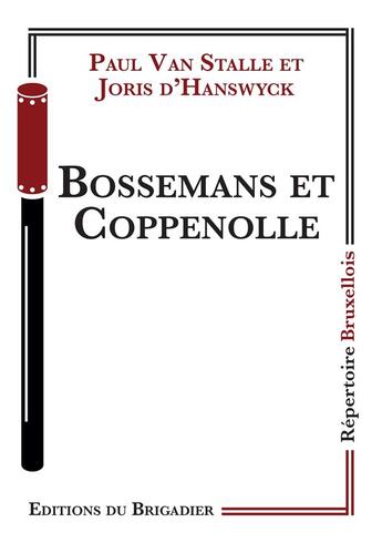 Couverture du livre « Bossemans et Coppenolle » de Paul Van Stalle et Joris D'Hanswyck aux éditions Editions Du Brigadier