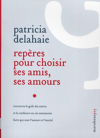 Couverture du livre « Repères pour choisir ses amis, ses amours ... » de Patricia Delahaie aux éditions Marabout