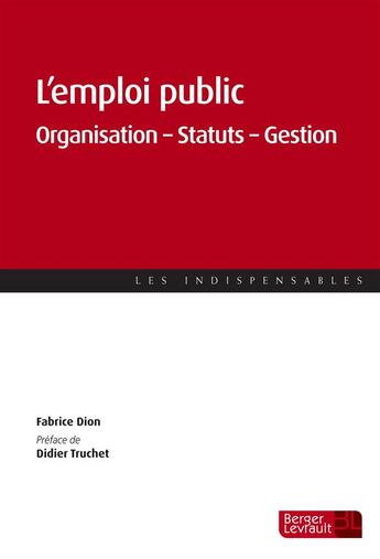 Couverture du livre « L'emploi public ; organisation, statuts, management » de Fabrice Dion aux éditions Berger-levrault