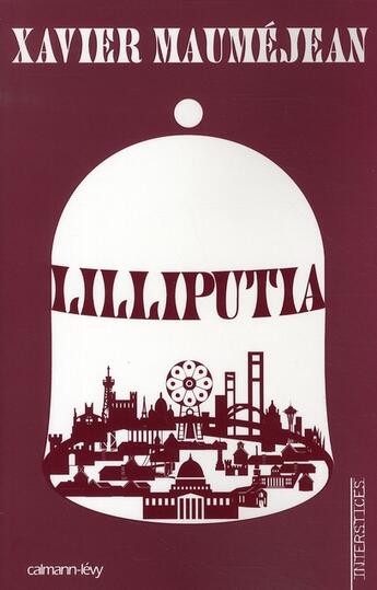 Couverture du livre « Lilliputia » de Xavier Maumejean aux éditions Calmann-levy