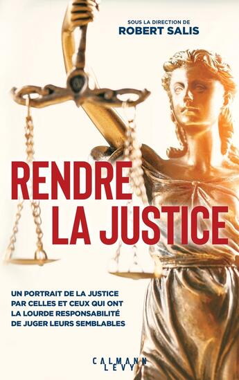 Couverture du livre « Rendre la justice » de Collectif et Robert Salis aux éditions Calmann-levy