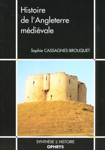 Couverture du livre « Histoire de l'angleterre medievale » de S Cassagnes-Brouquet aux éditions Ophrys