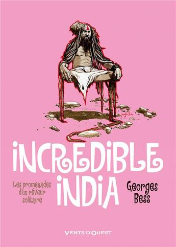 Couverture du livre « Incredible India ; les promenades d'un rêveur solitaire » de Georges Bess aux éditions Vents D'ouest