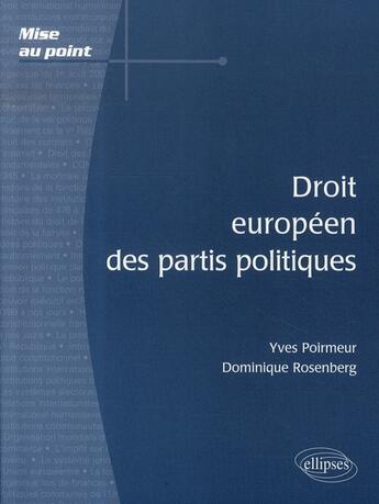 Couverture du livre « Droit européen des partis politiques » de Poirmeur Rosenberg aux éditions Ellipses