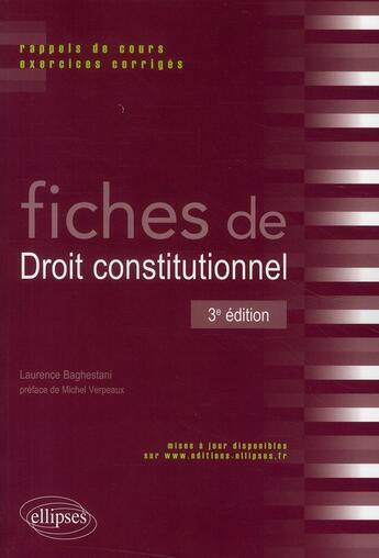 Couverture du livre « Fiches de droit constitutionnel ; rappels de cours ; exercices corrigés (3e édition) » de Laurence Baghestani aux éditions Ellipses