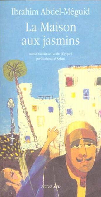 Couverture du livre « La maison aux jasmins » de Ibrahim Abdel-Meguid aux éditions Actes Sud