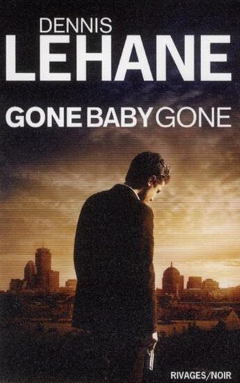 Couverture du livre « Gone baby gone » de Dennis Lehane aux éditions Rivages