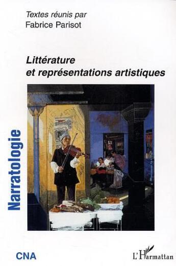 Couverture du livre « Littérature et représentations artistiques » de Fabrice Parisot aux éditions L'harmattan