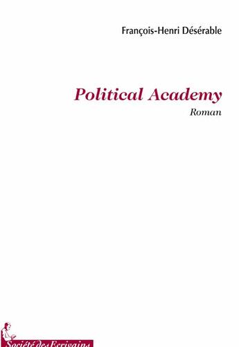 Couverture du livre « Political academy » de Deserable F-H aux éditions Societe Des Ecrivains