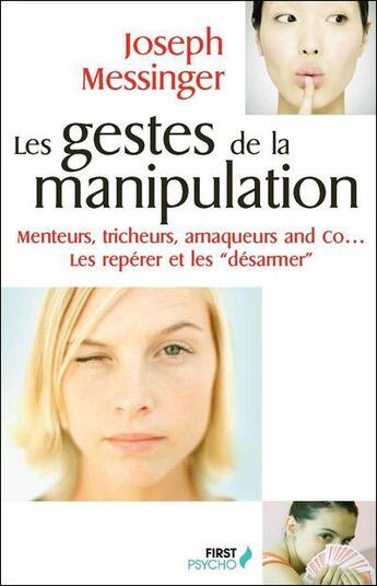 Couverture du livre « Les gestes de la manipulation ; menteurs, tricheurs, arnaqueurs and co. les repérer et les 