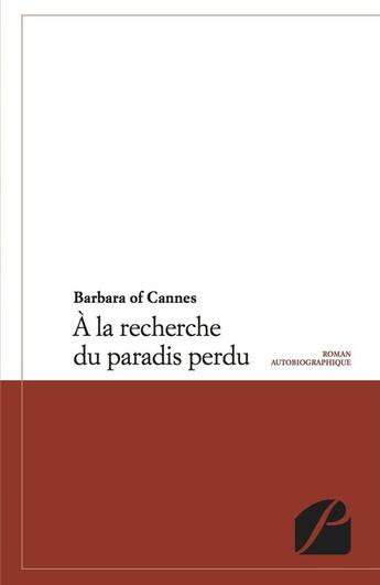 Couverture du livre « À la recherche du paradis perdu » de Barbara Of Cannes aux éditions Editions Du Panthéon