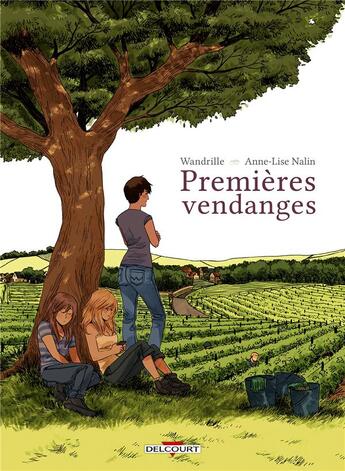 Couverture du livre « Premières vendanges » de Wandrille et Anne-Lise Nalin aux éditions Delcourt