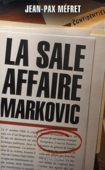 Couverture du livre « La sale affaire Markovic » de Jean-Pax Mefret aux éditions Pygmalion