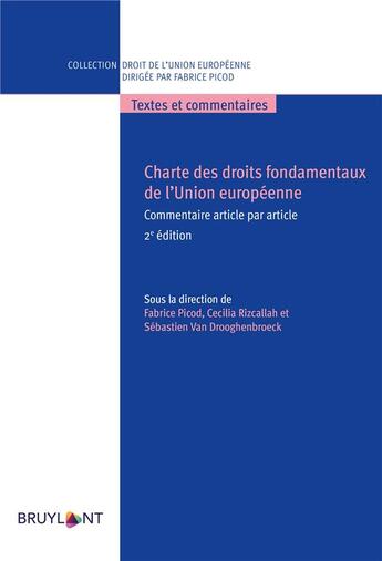 Couverture du livre « Charte des droits fondamentaux de l'Union européenne ; commentaire article par article (2e édition) » de Fabrice Picod et Sebastien Van Drooghenbroeck et Cecilia Rizcallah et Collectif aux éditions Bruylant