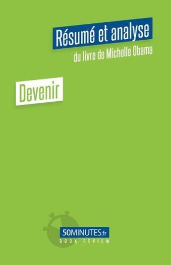 Couverture du livre « Devenir (resume et analyse du livre de michelle obama) » de Viale Amelie aux éditions 50minutes.fr