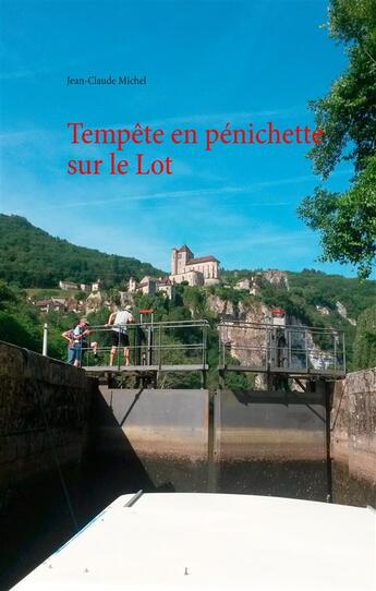 Couverture du livre « Tempête en pénichette sur le Lot » de Jean-Claude Michel aux éditions Books On Demand