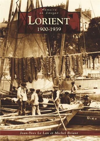 Couverture du livre « Lorient 1900-1939 » de Jean-Yves Le Lan et Michel Briant aux éditions Editions Sutton