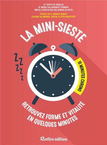 Couverture du livre « La mini-sieste : 10 minutes chrono ; retrouvez forme et vitalité en quelques minutes » de Thierry De Greslan et Magali Sallansonnet-Froment aux éditions Rustica