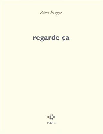 Couverture du livre « Regarde ça » de Remi Froger aux éditions P.o.l