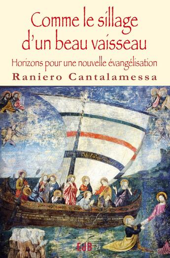 Couverture du livre « Comme le sillage d'un beau vaisseau » de Raniero Cantalamessa aux éditions Des Beatitudes