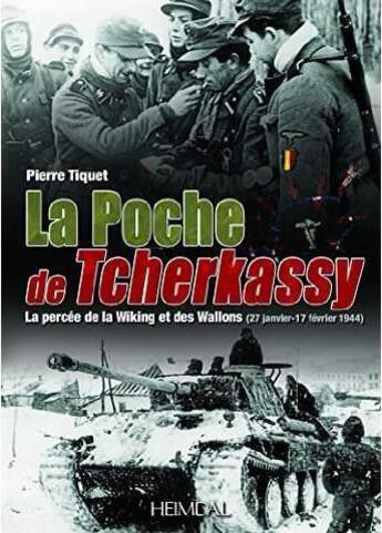 Couverture du livre « La poche de tcherkassy - la percee de la wiking et des wallons » de Pierre Tiquet aux éditions Heimdal