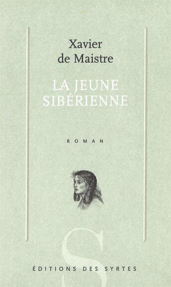 Couverture du livre « La jeune sibérienne » de Xavier De Maistre aux éditions Syrtes