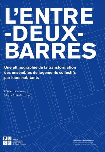 Couverture du livre « L'entre-deux barres ; une ethnographie de la transformation des ensembles de logement collectif par leurs habitants » de Olivier Boucheron et Maria-Anita Palumbo aux éditions Pu De Saint Etienne